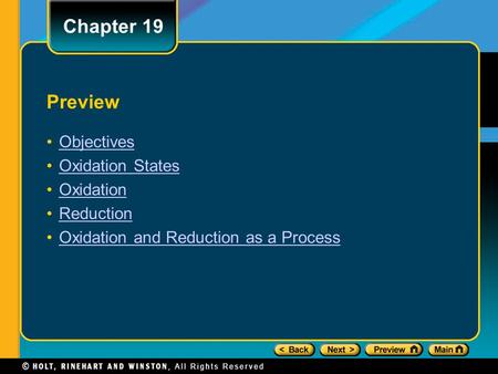 Preview Objectives Oxidation States Oxidation Reduction Oxidation and Reduction as a Process Chapter 19.