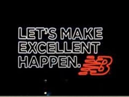 New balance “Let’s Make Excellent Happen!”. About New Balance new ad campaignNew Balance new ad campaign “Let’s Make Excellent Happen!”“Let’s Make Excellent.