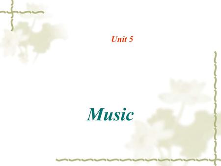 Unit 5 Music 零点乐队 丹麦国家交响乐团乐队 花儿乐队 滚石乐队 飞儿乐队.