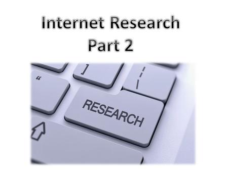 Back to Research Last week we discussed 5 steps of research: 1.Identify Research Topic/Theme 2.Narrow it down/Form Key Words 3.Enter keywords into Search.