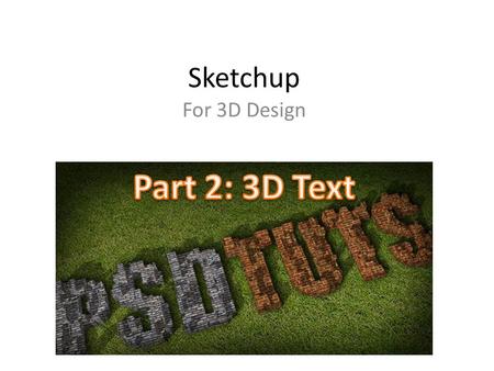 Sketchup For 3D Design Part 2: 3D Text.