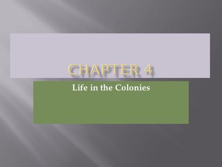 Life in the Colonies. The English Parliamentary Tradition  English colonies brought with them that they had political rights.  King John was forced.