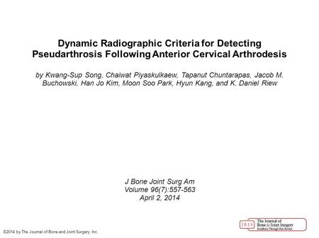 Dynamic Radiographic Criteria for Detecting Pseudarthrosis Following Anterior Cervical Arthrodesis by Kwang-Sup Song, Chaiwat Piyaskulkaew, Tapanut Chuntarapas,