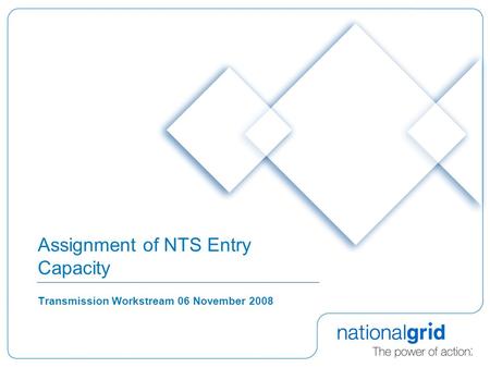 Assignment of NTS Entry Capacity Transmission Workstream 06 November 2008.