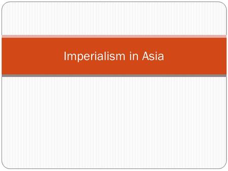 Imperialism in Asia.