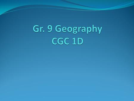 Units: 1.Cartography/Mapping Skills 2.Physical Geography 3.Human Geography 4.Economic Connections.