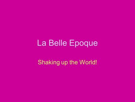 La Belle Epoque Shaking up the World!. Paris 1900  org/avp/cas/fnart/arch /1900fair/paris07.jpg.