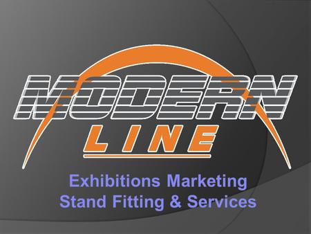 Why Modern Line !!! In order to have a successful participation in any exhibition or event, especially with the presence of many competitors, is supposed.
