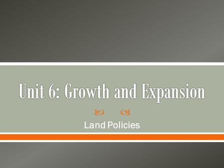 Unit 6: Growth and Expansion