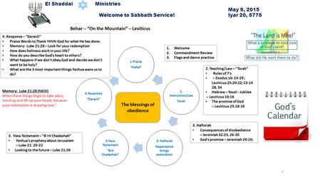 El Shaddai Ministries May 9, 2015 Welcome to Sabbath Service! Iyar 20, 5775 1.
