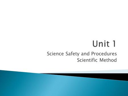 Science Safety and Procedures Scientific Method.  Emergency safety equipment-equipment such as an eye/face wash, a fire blanket, and a fire extinguisher.