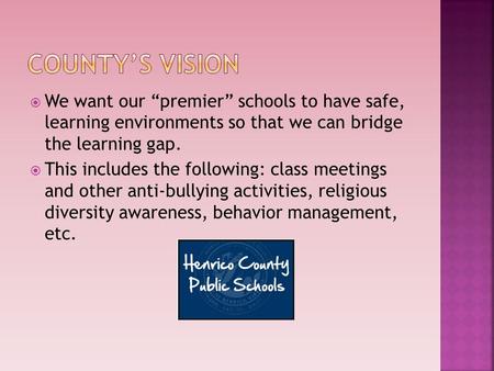  We want our “premier” schools to have safe, learning environments so that we can bridge the learning gap.  This includes the following: class meetings.