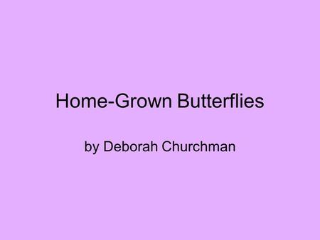 Home-Grown Butterflies