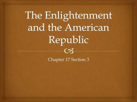 Chapter 17 Section 3.   Location of America placed England in control  Climate was favorable  George III- 60 year reign Britain becomes a Global Power.