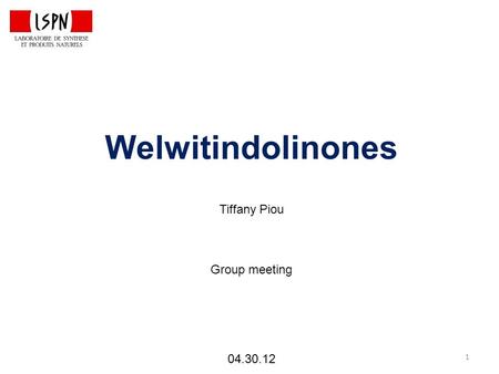 Welwitindolinones Tiffany Piou Group meeting 04.30.12 1.