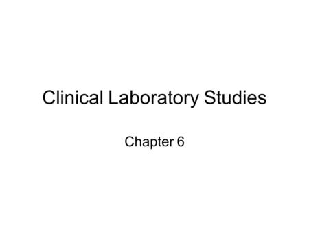 Clinical Laboratory Studies