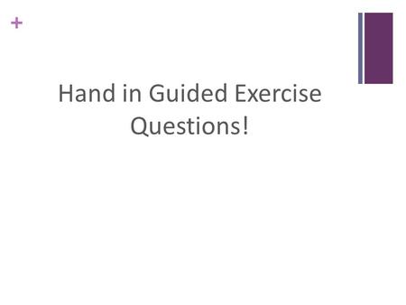 + Hand in Guided Exercise Questions!. + MGS 351 Introduction to Management Information Systems RECITATION 3.