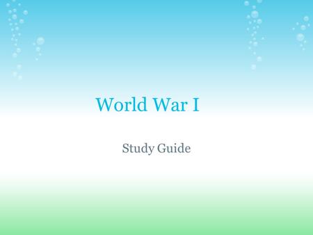 World War I Study Guide. What happened on the following dates: June 28, 1914--- Archduke was shot by a Serb December 25, 1914--- Both sides have an unofficial.
