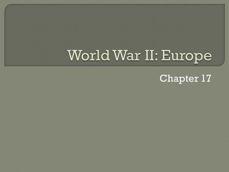 Chapter 17.  Hitler’s conquest continues Denmark Norway.