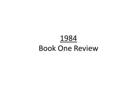 1984 Book One Review.