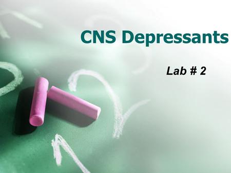 CNS Depressants Lab # 2.