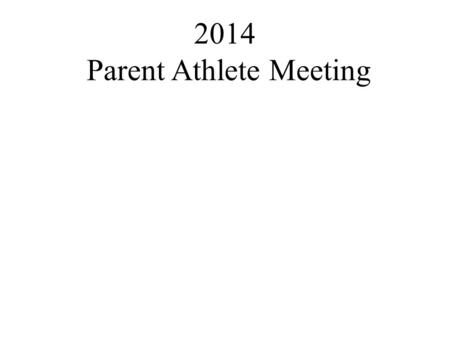 2014 Parent Athlete Meeting. Coaches Jon Gilmer - Head coach, – Sprinters, Hurdles, Pole vault Jason Just - Long/Triple Jump, Sprinters Milan Mader -