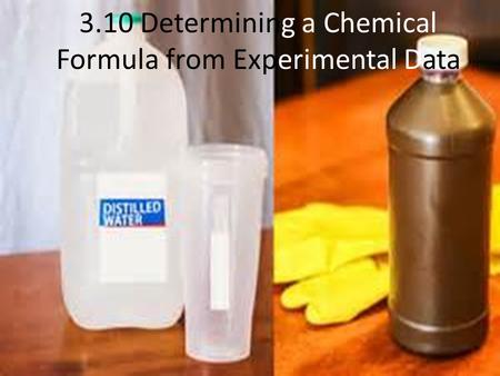 3.10 Determining a Chemical Formula from Experimental Data