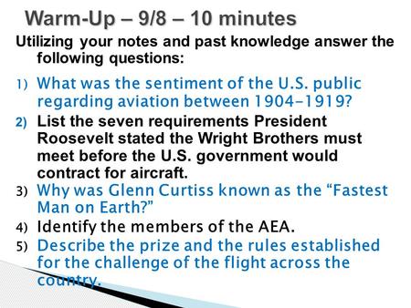 Utilizing your notes and past knowledge answer the following questions: 1) What was the sentiment of the U.S. public regarding aviation between 1904-1919?