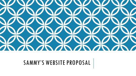 SAMMY’S WEBSITE PROPOSAL. STEP ONE: Who will be looking at the page? The people who will be looking at my page will be people who want photos taken of.