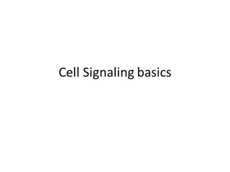 Cell Signaling basics.