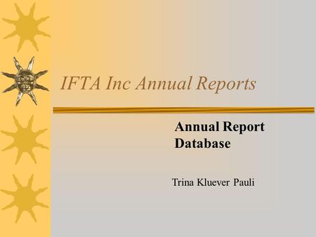 IFTA Inc Annual Reports Annual Report Database Trina Kluever Pauli.