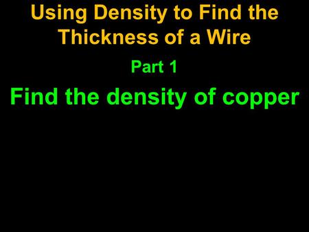 Using Density to Find the Thickness of a Wire