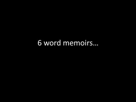 6 word memoirs…. Wishing I would have done something.