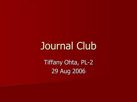 Journal Club Tiffany Ohta, PL-2 29 Aug 2006. Case Kari is a 32 y/o G3P2 female who comes in to L&D at 37+1 weeks gestation after ROM 1 hour ago and now.
