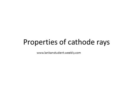 Properties of cathode rays