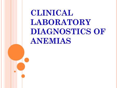 CLINICAL LABORATORY DIAGNOSTICS OF ANEMIAS. DEFINITION OF ANEMIA In its broadest sense, anemia is a functional inability of the blood to supply the tissue.