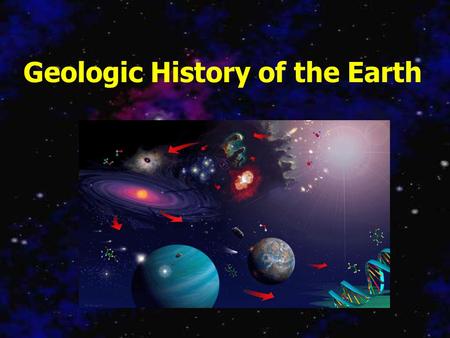 Geologic History of the Earth. Star Formation begins with a nudge…