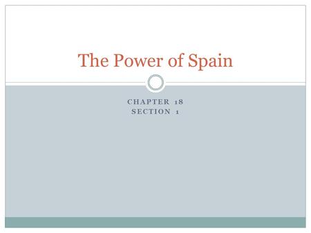 CHAPTER 18 SECTION 1 The Power of Spain. Key Terms Absolut Monarch Divine right Charles V Peace of Augsburg Philip II El Greco Diego Velazquez Miguel.