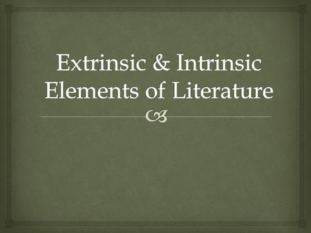 Extrinsic & Intrinsic Elements of Literature