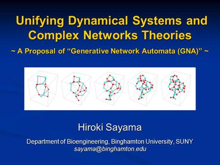 Unifying Dynamical Systems and Complex Networks Theories ~ A Proposal of “Generative Network Automata (GNA)” ~ Unifying Dynamical Systems and Complex Networks.