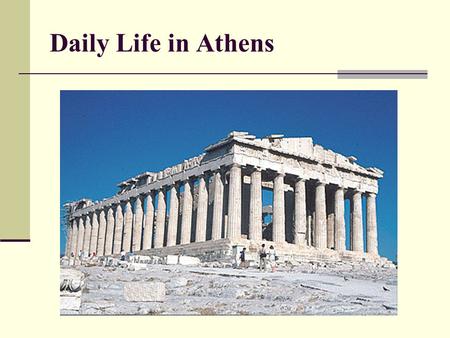 Daily Life in Athens. Democracy- Government where citizens govern themselves The first democracy developed in Athens Solon was given power by the aristocrats.