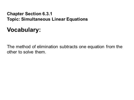 Vocabulary: Chapter Section Topic: Simultaneous Linear Equations