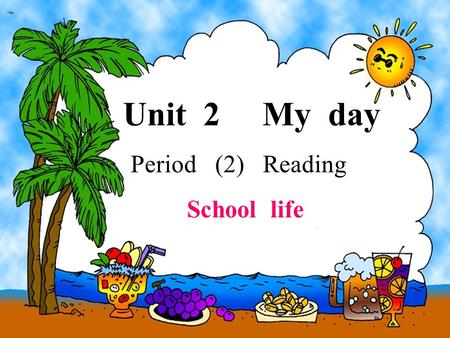 Unit 2 My day Period (2) Reading School life Millie’s day 6.30a.m.Get up3.30p.m.Do after-school 7.00a.m.Eat breakfastactivities 7.30a.m.Go to school4.30p.m.Go.