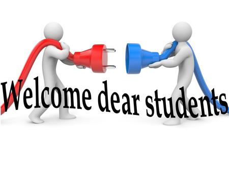 Welcome dear students Welcome slide.