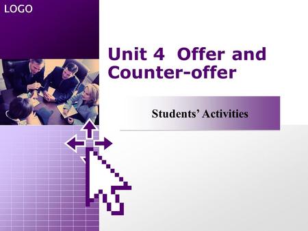 LOGO Students’ Activities Unit 4 Offer and Counter-offer.