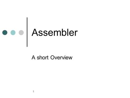1 Assembler A short Overview. 2 Content Language Levels High Level  micro code Machinecode language Assembler languages Structure Commands.