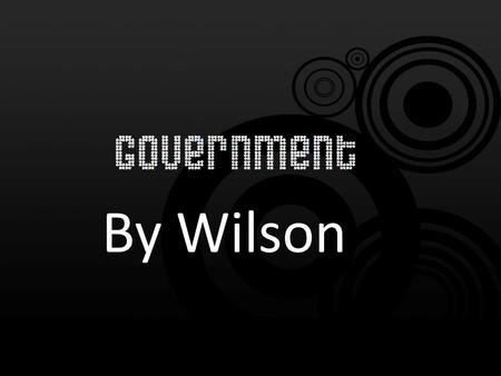 Government By Wilson. Australian Labour Party There goal to build a strong economy and a fair society that provides every Australian with the opportunity.