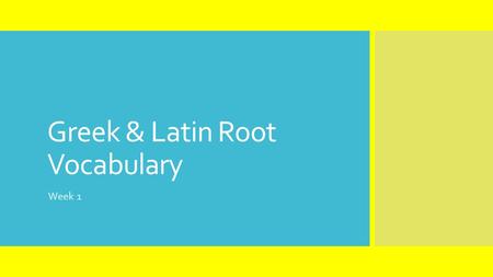 Greek & Latin Root Vocabulary