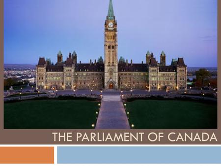 THE PARLIAMENT OF CANADA. Parliamentary Library Parliament  Our Parliament builds are located in Ottawa. Our first Parliament buildings burned in 1916.