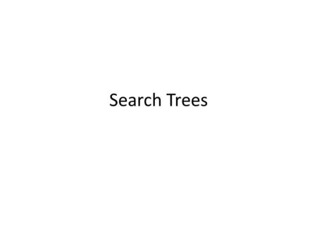 Search Trees. Binary Search Tree (§10.1) A binary search tree is a binary tree storing keys (or key-element pairs) at its internal nodes and satisfying.